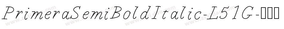 PrimeraSemiBoldItalic-L51G字体转换 PrimeraSemiBoldItalic-L51G字体转换
