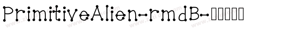 PrimitiveAlien-rmdB字体转换