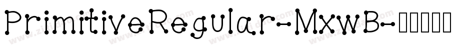 PrimitiveRegular-MxwB字体转换