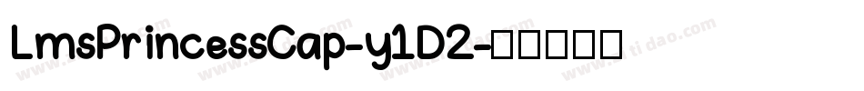 LmsPrincessCap-y1D2字体转换