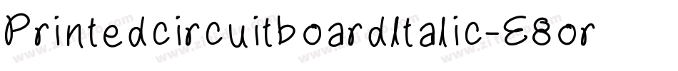 PrintedcircuitboardItalic-E8or字体转换