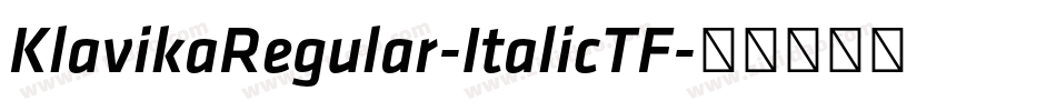 KlavikaRegular-ItalicTF字体转换