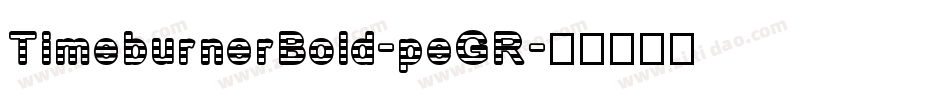 TimeburnerBold-peGR字体转换