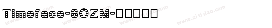 Timeface-8OZM字体转换