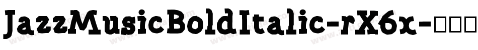 JazzMusicBoldItalic-rX6x字体转换