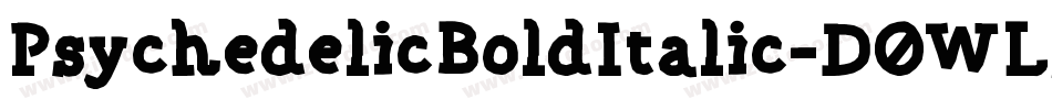 PsychedelicBoldItalic-DOWL3字体转换