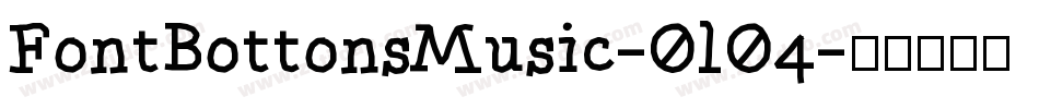FontBottonsMusic-OlO4字体转换