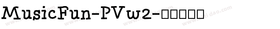 MusicFun-PVw2字体转换