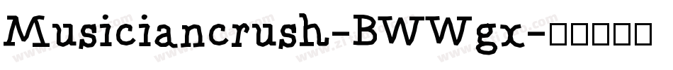 Musiciancrush-BWWgx字体转换