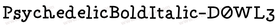 PsychedelicBoldItalic-DOWL3字体转换