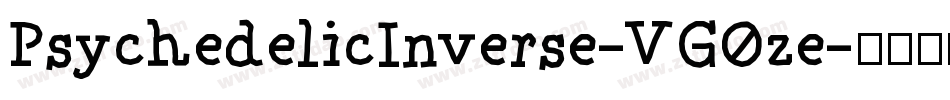 PsychedelicInverse-VGOze字体转换