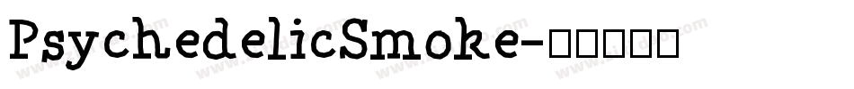 PsychedelicSmoke字体转换