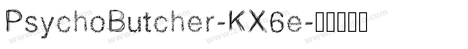 PsychoButcher-KX6e字体转换