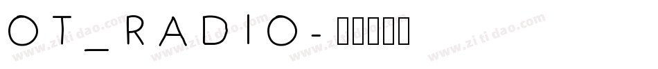 OT_RADIO字体转换