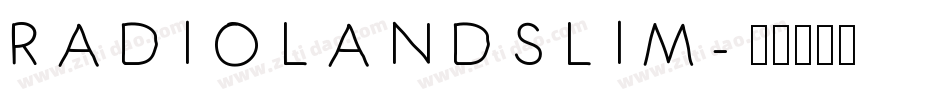 RADIOLANDSLIM字体转换