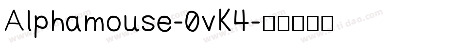 Alphamouse-0vK4字体转换
