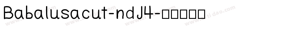 Babalusacut-ndJ4字体转换