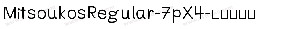 MitsoukosRegular-7pX4字体转换