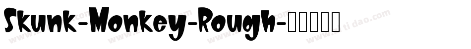 Skunk-Monkey-Rough字体转换