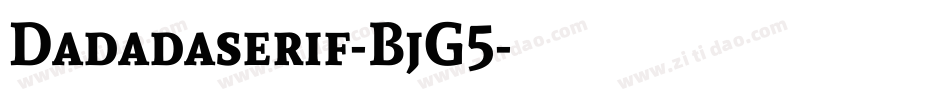Dadadaserif-BjG5字体转换