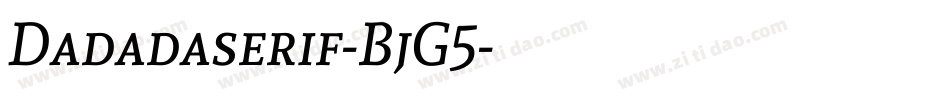 Dadadaserif-BjG5字体转换