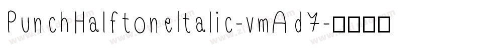 PunchHalftoneItalic-vmAd7字体转换