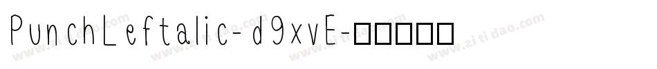 PunchLeftalic-d9xvE字体转换