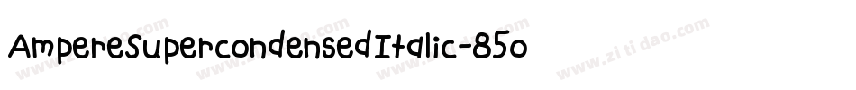 AmpereSupercondensedItalic-85oZ字体转换