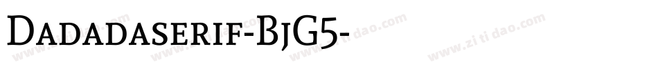 Dadadaserif-BjG5字体转换