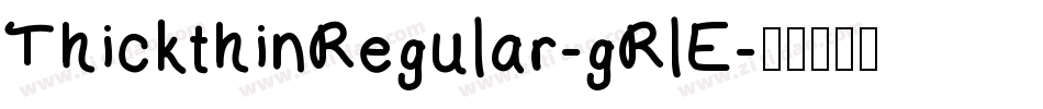 ThickthinRegular-gRlE字体转换