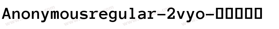 Anonymousregular-2vyo字体转换