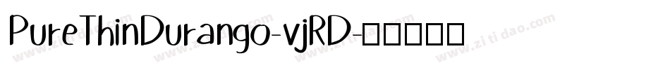PureThinDurango-vjRD字体转换