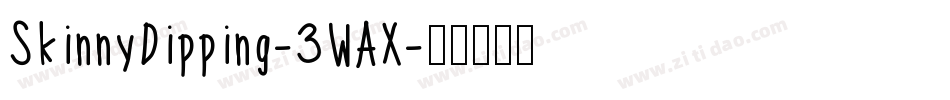 SkinnyDipping-3WAX字体转换