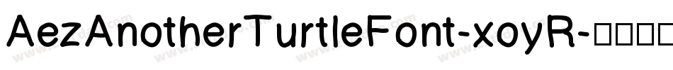 AezAnotherTurtleFont-xoyR字体转换