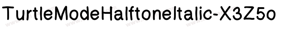 TurtleModeHalftoneItalic-X3Z5o字体转换