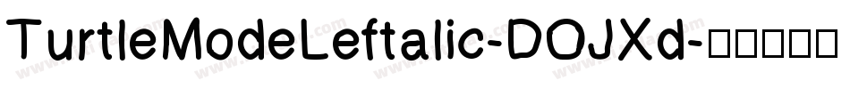TurtleModeLeftalic-DOJXd字体转换