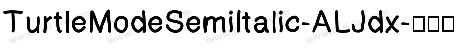 TurtleModeSemiItalic-ALJdx字体转换