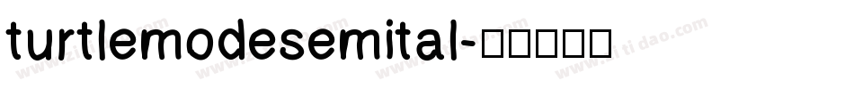 turtlemodesemital字体转换