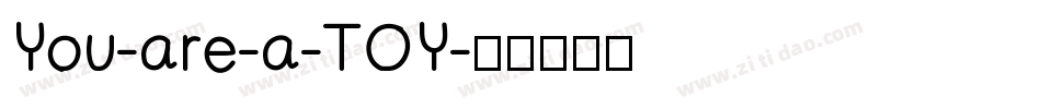 You-are-a-TOY字体转换