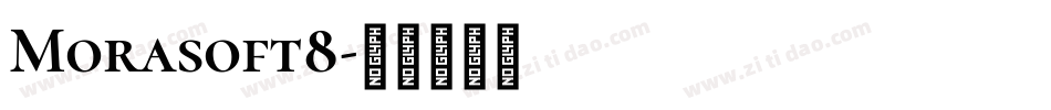 Morasoft8字体转换