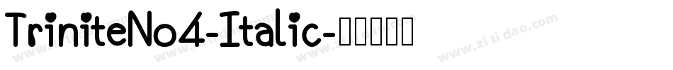 TriniteNo4-Italic字体转换 TriniteNo4-Italic字体转换