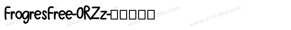 FrogresFree-0RZz字体转换 FrogresFree-0RZz字体转换
