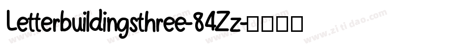 Letterbuildingsthree-84Zz字体转换 Letterbuildingsthree-84Zz字体转换
