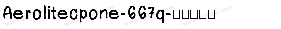 Aerolitecpone-667q字体转换