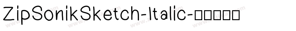 ZipSonikSketch-Italic字体转换
