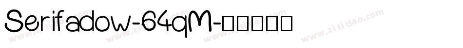 Serifadow-64qM字体转换
