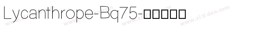 Lycanthrope-Bq75字体转换