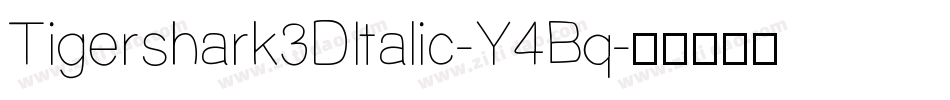 Tigershark3DItalic-Y4Bq字体转换