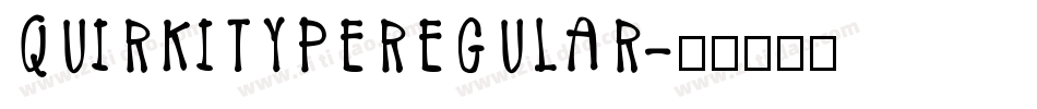 QUIRKITYPEREGULAR字体转换