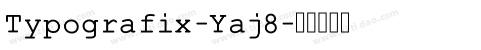 Typografix-Yaj8字体转换